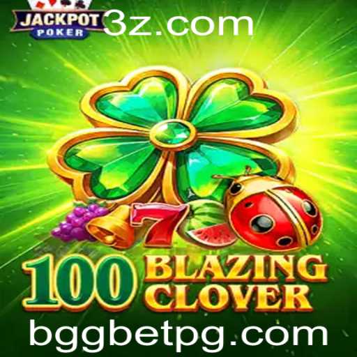 Descubra o Jogo de Estratégia '100BlazingClover' com BggBet
